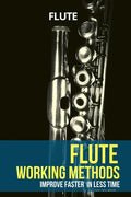 Flute working methods: flute method - improve faster in less time - Paperback