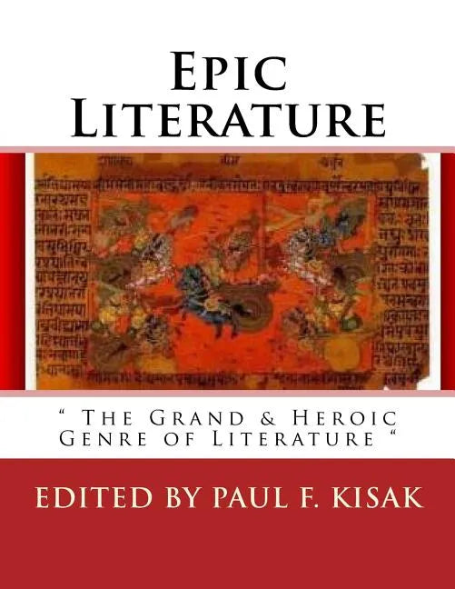 Epic Literature: " The Grand & Heroic Genre of Literature " - Paperback