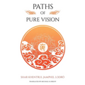 Paths of Pure vision: The Histories, Views, and Practices of Tibet's Living Spiritual Tradition - Paperback