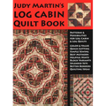 Judy Martin's Log Cabin Quilt Book: Patterns & Possibilities for Lob Cabin & Log Quilts - Paperback