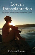 Lost in Transplantation: Memoir of an Unconventional Organ Donor - Paperback