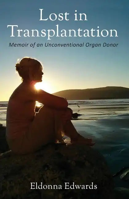 Lost in Transplantation: Memoir of an Unconventional Organ Donor - Paperback
