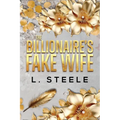 The Billionaire's Fake Wife: Enemies to Lovers Marriage of Convenience Romance - Paperback