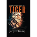 Darkness Calls the Tiger: A Novel of World War II Burma - Library Binding