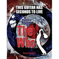This Guitar Has Seconds To Live - A People's History of The Who - Paperback
