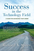 Success in the Technology Field: A Guide for Advancing Your Career - Hardcover