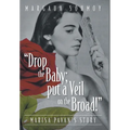 "Drop the Baby; put a Veil on the Broad!": Marisa Pavan's story - Hardcover