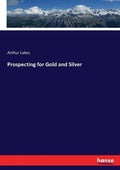 Prospecting for Gold and Silver - Paperback