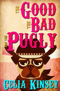 The Good, the Bad, and the Pugly: A Little Tombstone Cozy Mystery - Paperback