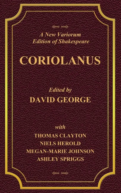 A New Variorium Edition of Shakespeare CORIOLANUS Volume II - Hardcover