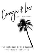 Conga & Lu: The Chronicles of Two Cubanas - Paperback