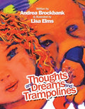 Thoughts and Dreams and Trampolines - Paperback