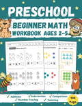 Preschool Beginner Math Workbook Ages 2 to 5: Addition, Subtraction, Tracing Numbers, Coloring, and More! Worksheets (Kids Math Activity Books) Kinder - Paperback