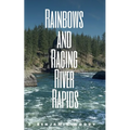 Rainbows and Raging River Rapids - Paperback