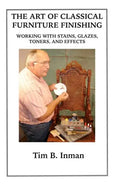 The Art Of Classical Furniture Finishing: Working With Stains, Glazes, Toners And Effects - Paperback