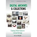 Digital Archives and Collections: Creating Online Access to Cultural Heritage - Paperback