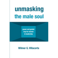 Unmasking the Male Soul: Power and Gender Trap for Women in Leadership - Paperback