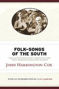 Folk-Songs of the South: Collected Under the Auspices of the West Virginia Folk-Lore Society - Paperback