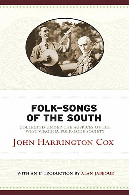 Folk-Songs of the South: Collected Under the Auspices of the West Virginia Folk-Lore Society - Paperback