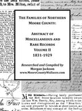 The Families of Northern Moore County - Abstract of Miscellaneous and Rare Records, Volume II - Hardcover