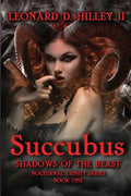 Succubus: Shadows of the Beast: Nocturnal Trinity Series: Book One - Paperback