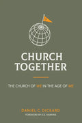 Church Together: The Church of We in the Age of Me - Paperback