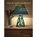 how to make cardboard lamps - Paperback