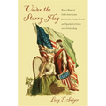 Under the Starry Flag: How a Band of Irish Americans Joined the Fenian Revolt and Sparked a Crisis Over Citizenship - Paperback