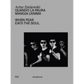 Artur Zmijewski: When Fear Eats the Soul - Hardcover