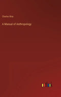 A Manual of Anthropology - Hardcover