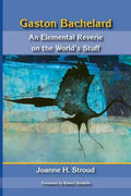 Gaston Bachelard: An Elemental Reverie of the World's Stuff - Paperback