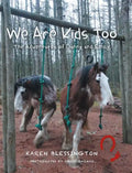 We Are Kids Too: The Adventures of Danny and Emily - Hardcover