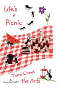 Life's a Picnic, Then Come the Ants - Paperback