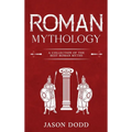 Roman Mythology: A Collection of the Best Roman Myths - Hardcover