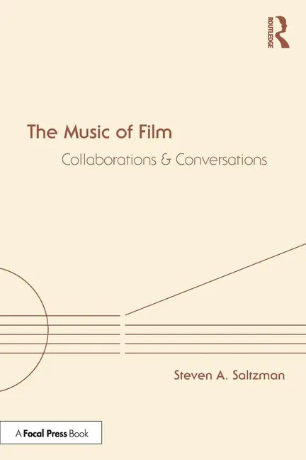 The Music of Film: Collaborations and Conversations - Paperback