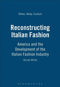 Reconstructing Italian Fashion: America and the Development of the Italian Fashion Industry - Paperback