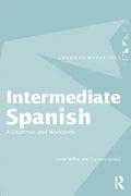 Intermediate Spanish: A Grammar and Workbook - Paperback