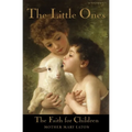 The Little Ones and The Faith for Children: A Course of Religious Instruction for Children up to Eight Years - Paperback