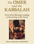 The Omer and the Kabbalah: Forty-Nine Blessings Leading to the Giving of the Torah - Paperback