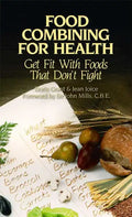 Food Combining for Health: Get Fit with Foods That Don't Fight - Paperback
