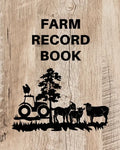 Farm Record Keeping Log Book: Farm Management Organizer, Journal Record Book, Income and Expense Tracker, Livestock Inventory Accounting Notebook, Equ - Paperback