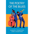 The Poetry of the Blues: Samuel Charters, Ann Charters - Paperback