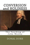 Conversion and Holiness: The Teaching of John Wesley - Paperback