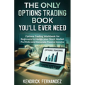 The Only Options Trading Book You Will Ever Need: Options Trading Workbook for Beginners to Hedge Your Stock Market Portfolio and Generate Income - Hardcover
