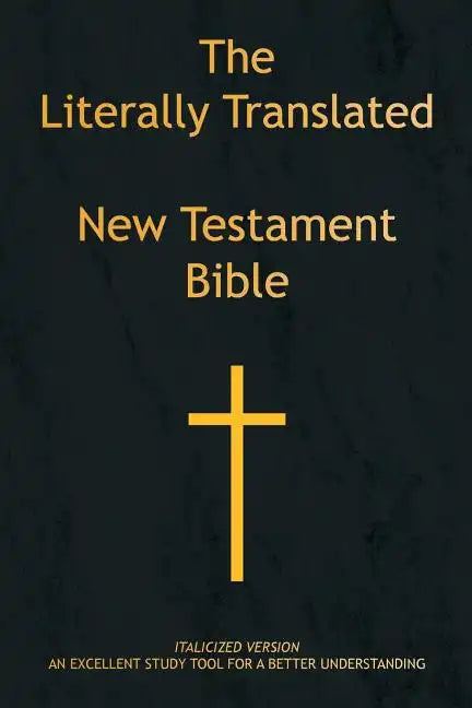The Literally Translated New Testament Bible - Paperback
