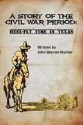 A Story of the Civil War Period: Heel-Fly Time in Texas - Paperback