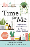 Time for Me: Self Care and Simple Pleasures for Women Who Do Too Much - Paperback