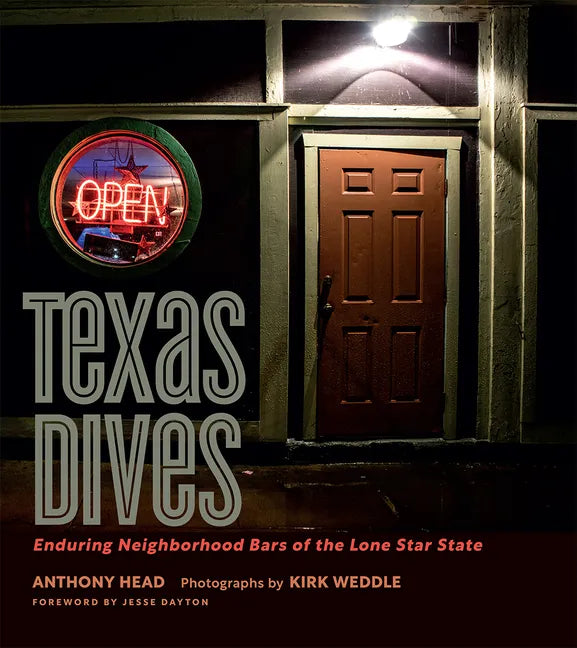 Texas Dives: Enduring Neighborhood Bars of the Lone Star State - Hardcover