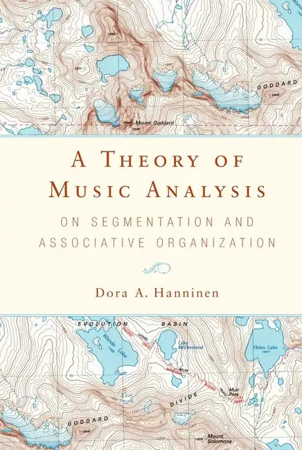 A Theory of Music Analysis: On Segmentation and Associative Organization - Paperback