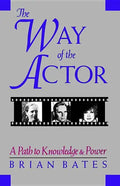 The Way of the Actor: A Path to Knowledge & Power - Paperback